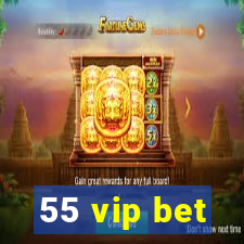 55 vip bet